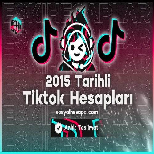 2015 Tarihli Tiktok Hesapları