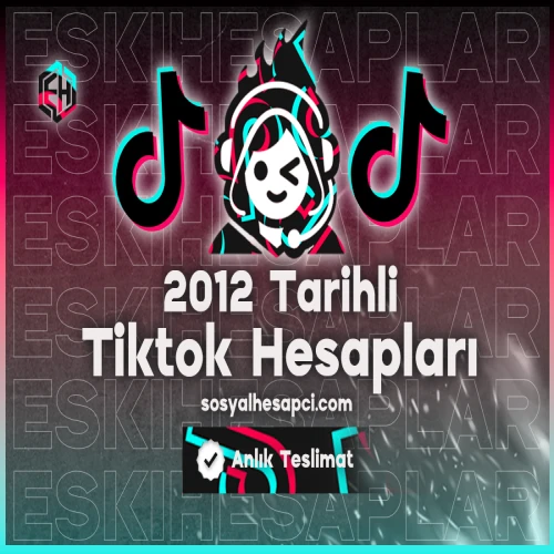 2012 Tarihli Tiktok Hesapları